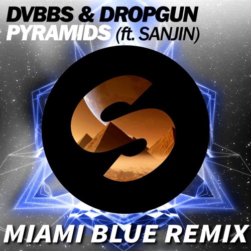 DVBBS & Dropgun - Pyramids (ft. Sanjin) (Miami Blue Remix)