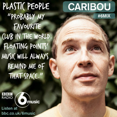 6 Mix Teaser: Caribou on the spirit of Plastic People