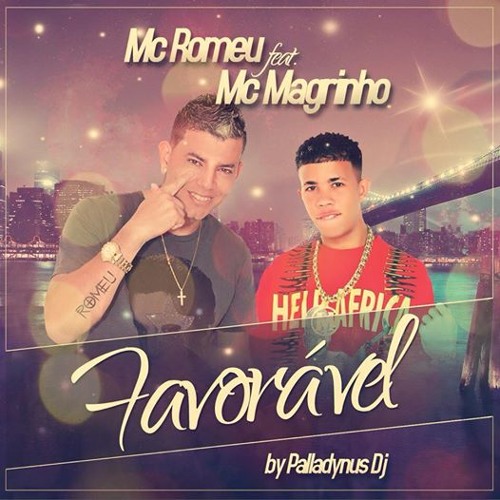 Mc Romeu feat Mc Magrinho - Favorável-((Dj Palladynus))