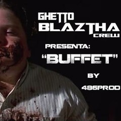 Ghetto Blaztha`s Crew - Buffet [By 486prod]