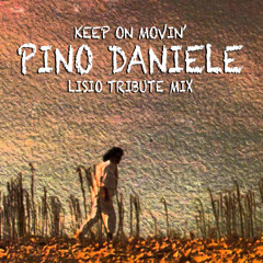 Pino Daniele - Keep On Movin (LISIO TRIBUTE RMX)