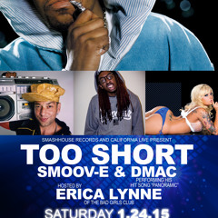 TOO SHORT, SMOOV-E & DMAC hosted by ERICA LYNNE [Bad Girls Club]