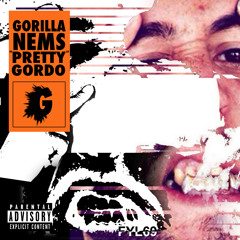 GORILLA NEMS- "PRETTY GORDO"