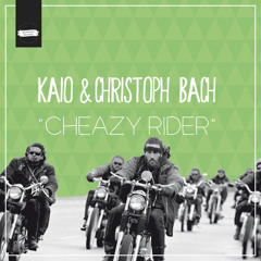 Kaio & Christoph Bach - Cheazy Rider (Bauwagen Records)