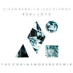 Clean Bandit & Jess Glynne - Real Love (The Chainsmokers Remix)