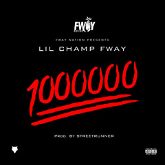 Lil Champ FWAY- $1 MILLION (Prod. By STREETRUNNER)