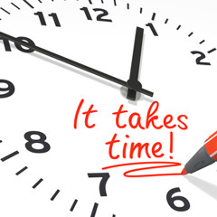 It Takes Time