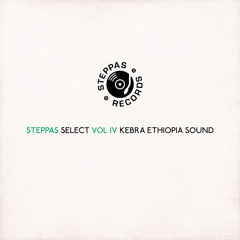 Steppas Select Vol IV - Kebra Ethiopia Sound