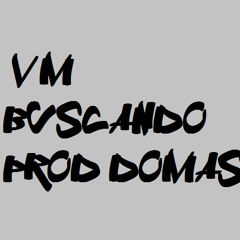 Buscando Prod Domas VM