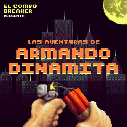 Stream Las Aventuras De Armando Dinamita by El Combo Breaker | Listen  online for free on SoundCloud