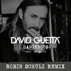 David Guetta - Dangerous (Robin Schulz Remix)