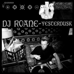 DJ Roane - Yesterdusk