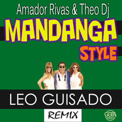 Amador Rivas & Theo Dj - Mandanga Style (Leo Guisado Remix)