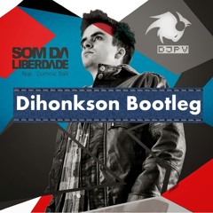 DJ PV - Som da liberdade (Dihonkson Remix)[Clique em "Comprar" para baixar GRATIS]