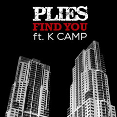 Plies - Find You Ft. K Camp