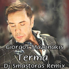 Giorgos Mazonakis  - Terma (Dj Smastoras Remix)