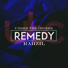 Remedy x Rahzil