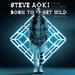 Steve Aoki - Born To Get Wild Feat. Will.i.am (Bare Remix)