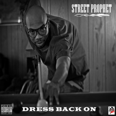 Street Prophet "Dress Back On"