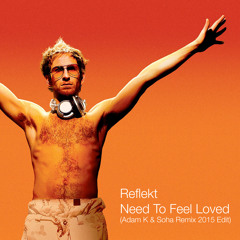 Reflekt - Need To Feel Loved (Adam K & Soha Remix 2015)