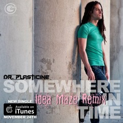 Dr. Plasticine - Somewhere In Time (Idea Maze Remix Edit)