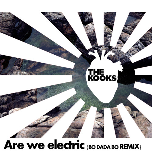 The Kooks - Are We Electric (bo dada bo Remix)