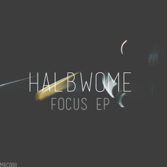 Halbwome - Focus [MRC008 - OUT NOW]