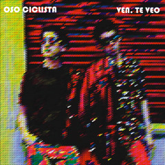 Ven, Te Veo - Oso Ciclista