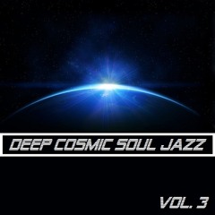 Deep Cosmic Soul Jazz Vol. 3 By Dj Sandro Dejota