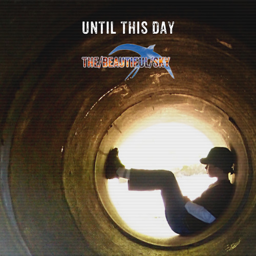 Stream Until This Day | Official Release Track by The Beautiful Sky (US - Is It To This Day Or Till This Day