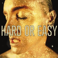 HARD OR EASY