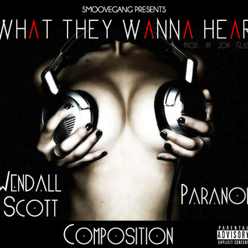 What they wanna hear ft. Composition x Paranom (Prod. by Jon Glass)