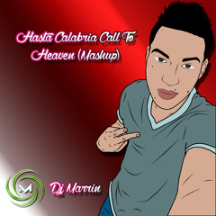 Hasta Calabria Call To Heaven (Mashup) - Dj Marrin
