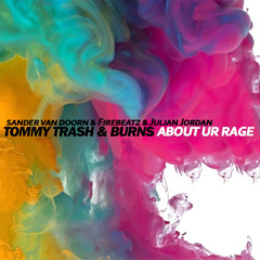 Sander Van Doorn & Firebeatz & Julian Jordan Ft. Tommy Trash & Burns - About Ur Rage (Dagrax Mashup)