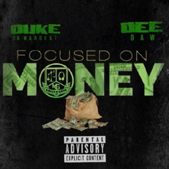 Dee Daw ft Duke Da Hardest Out - Focused On Money