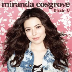 Miranda Cosgrove - Kissing U (Joseph K Bootleg edit)