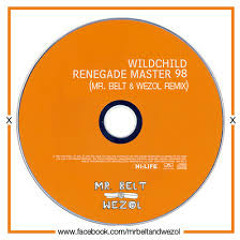 Wildchild - Renegade Master (Mr. Belt &amp; Wezol Remix)