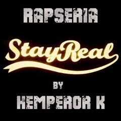Rapseria- "Stay Real". Prod. Hemperor K