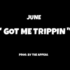 June E. - Got Me Trippin' (Prod. By The Appeal)