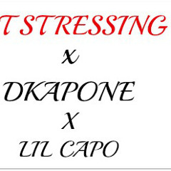 DKAPONE X LIL CAPO-  AINT STRESSING IT