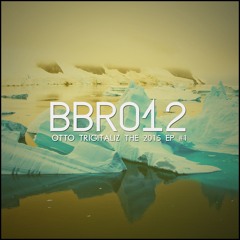 BBR012 : Otto Trigitaliz - Know You 2 (Deep Edit)