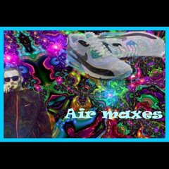 Air Maxes
