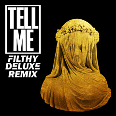 RL Grime & What So Not - Tell Me (FILTHY DELUXE Remix)