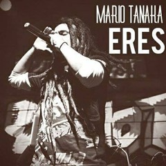 MARIO TANAKA - ERES