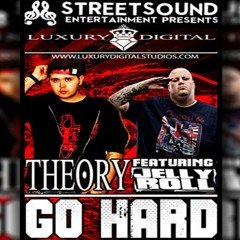 Theory Ft. Jelly Roll - Go Hard