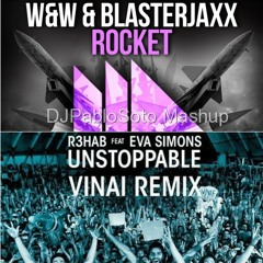 R3hab Feat. Eva Simons, Vinai, W&W, Blasterjaxx - Unstoppable Rocket (Djpablosoto Mashup)