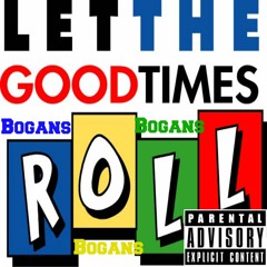Bogans - Good Times (The Beginning) Prod. Breezy Beats