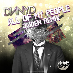 DNNYD - All Of My People (JAIDEN Remix) [OUT NOW!]