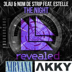 【Free DL】Smells Like Teen Sprit The Night(AKIRA Edit) - Nirvana Vs. 3LAU & Nom De Strip Ft. Estelle