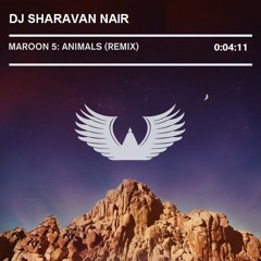 Maroon5 - Animals (SHARAVAN NAIR GLITCH HOP MIX)